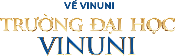 Về VinUni - Trường Đại học VinUni